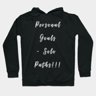 Personal Goals, solo paths Hoodie